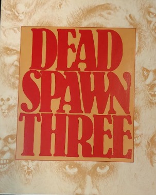 DEAD SPAWN THREE - 1_thumbnail DEAD SPAWN THREE - 1_thumbnail